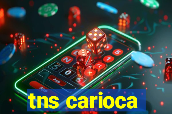 tns carioca